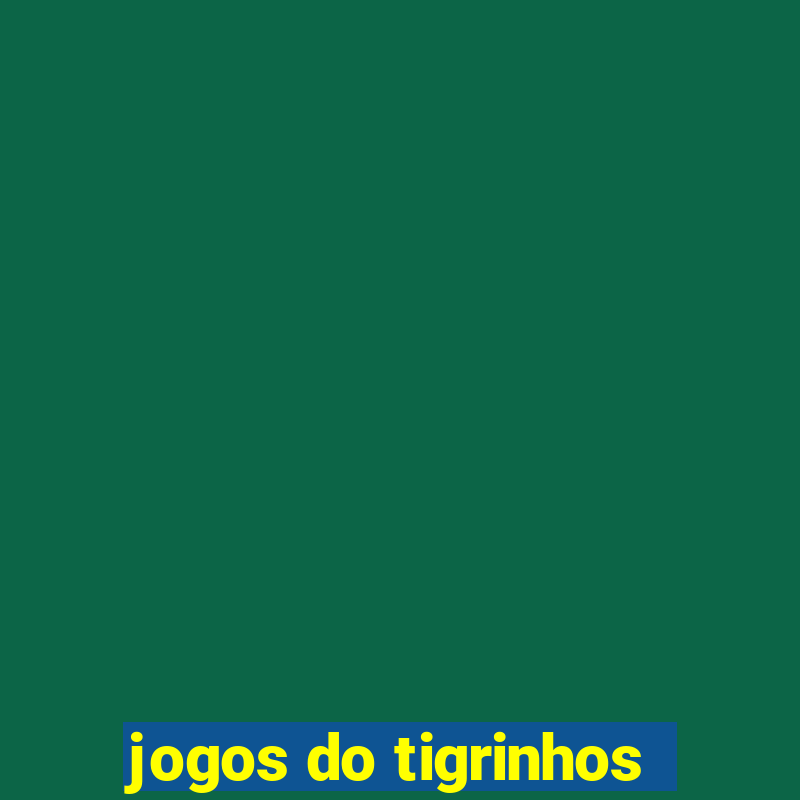 jogos do tigrinhos